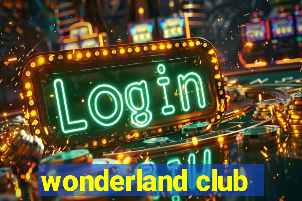 wonderland club